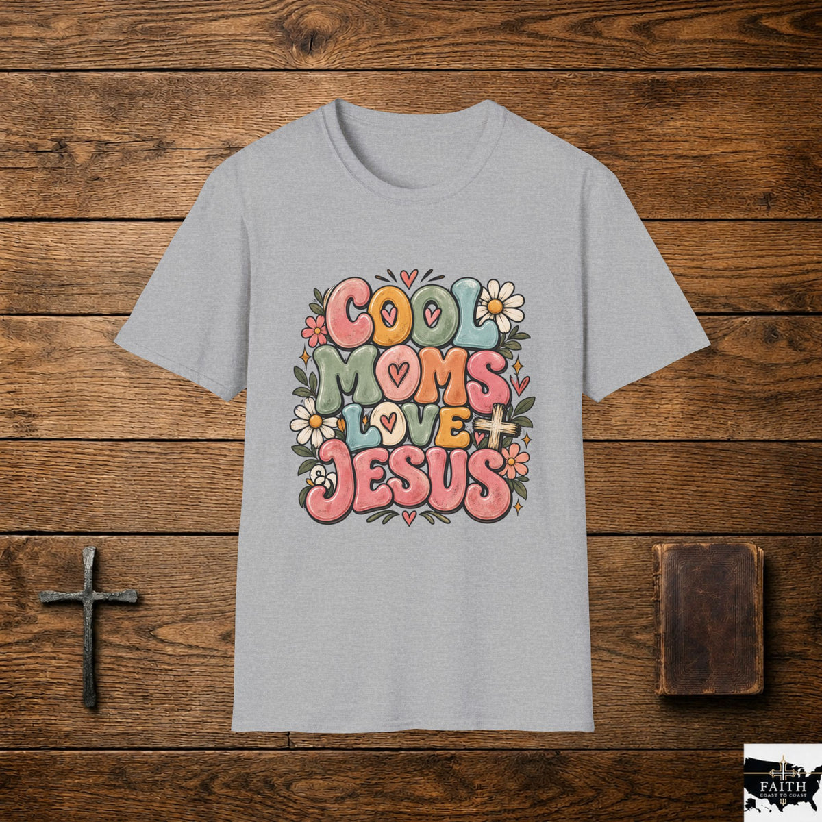 Cool Moms Love Jesus T-Shirt