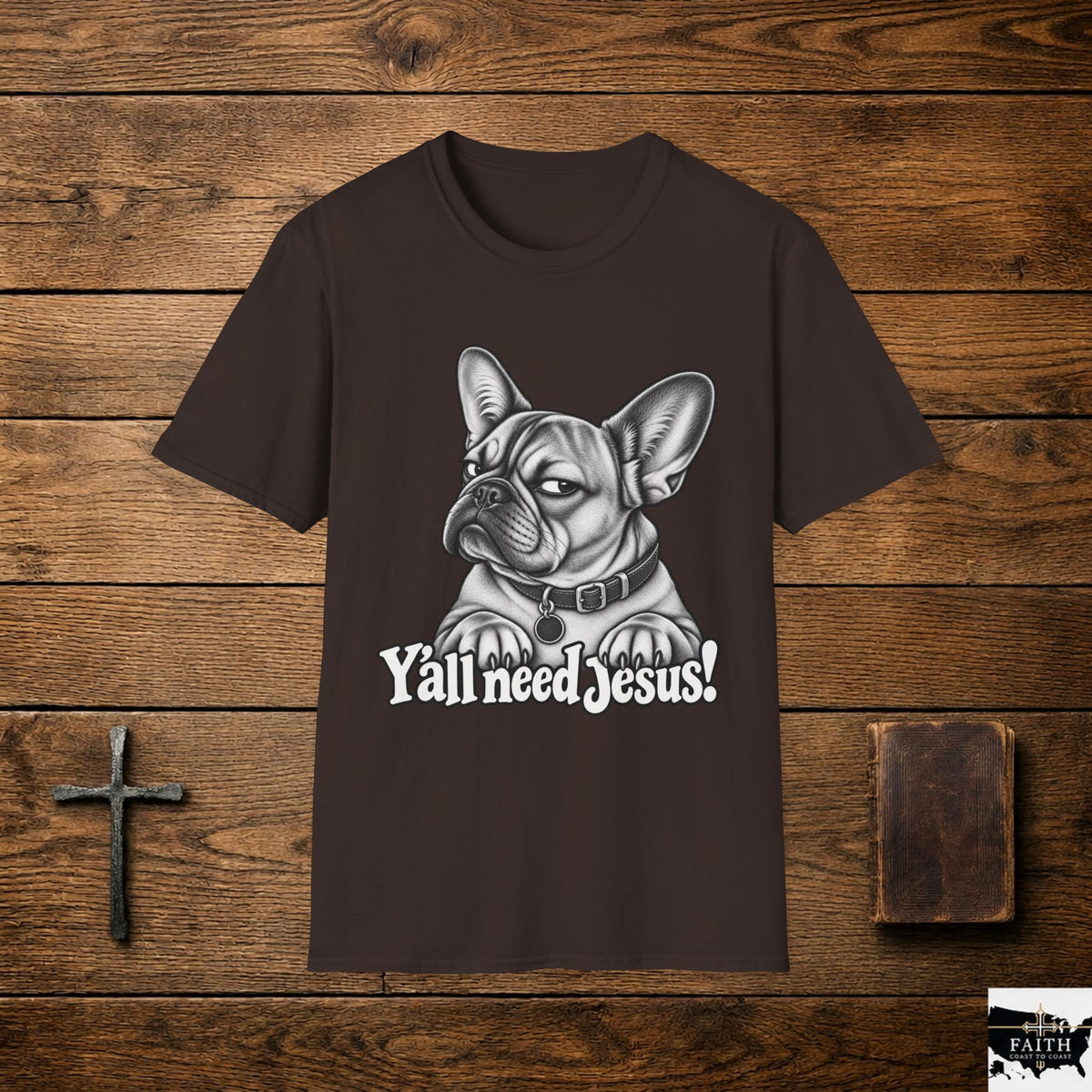 French Bulldog 'Y'all Need Jesus' T-Shirt | Christian Dog Graphic Tee