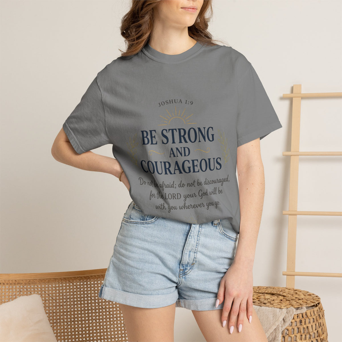 Be Strong and Courageous Christian T-Shirt — Joshua 1:9 Inspirational Tee