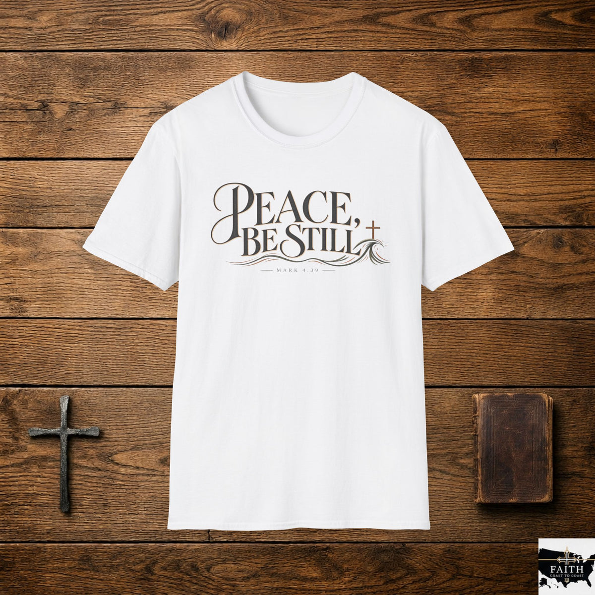 Peace Be Still T-Shirt | Inspirational Christian Scripture Tee
