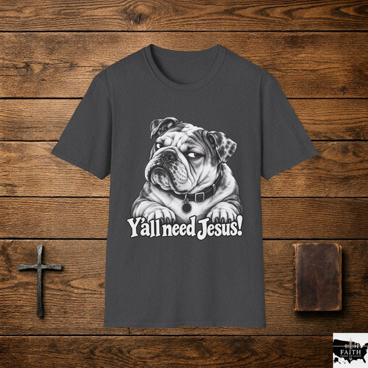Bulldog Illustration Y'all Need Jesus T-Shirt | Christian Faith Tee