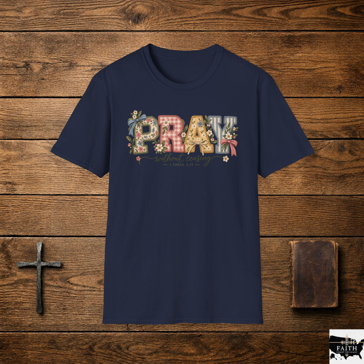 Pray Without Ceasing T-Shirt | Floral Faith Typography Tee
