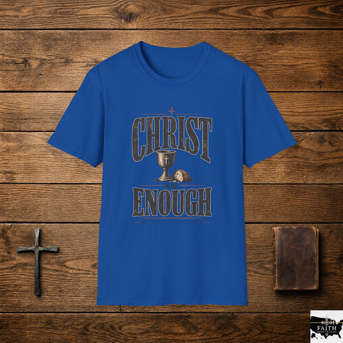 Christ Is Enough T-Shirt | Communion Chalice Cross Faith Shirt