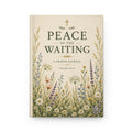 Peace in the Waiting Prayer Journal — Hardcover Lined Christian Journal (Isaiah 40:31)