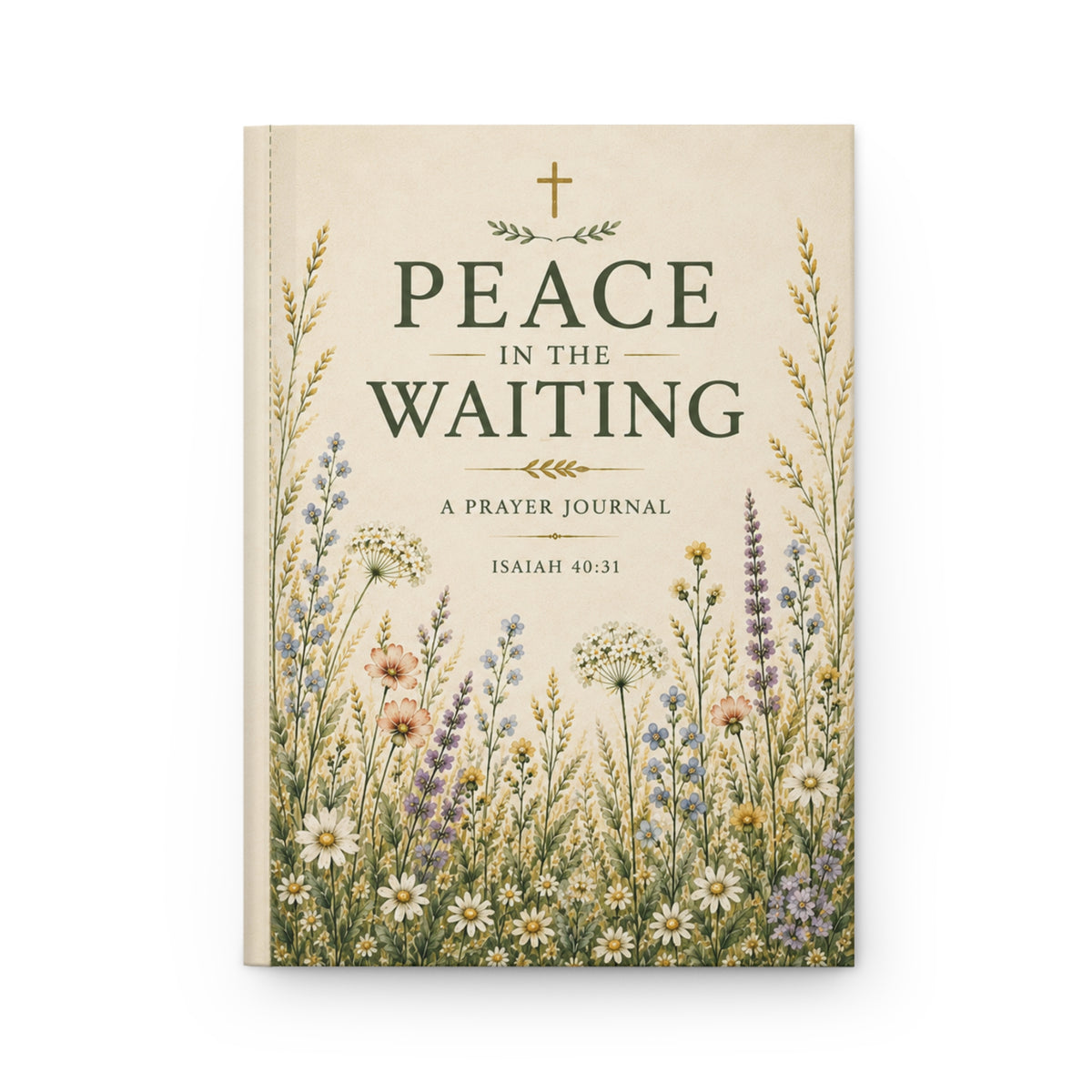 Peace in the Waiting Prayer Journal — Hardcover Lined Christian Journal (Isaiah 40:31)