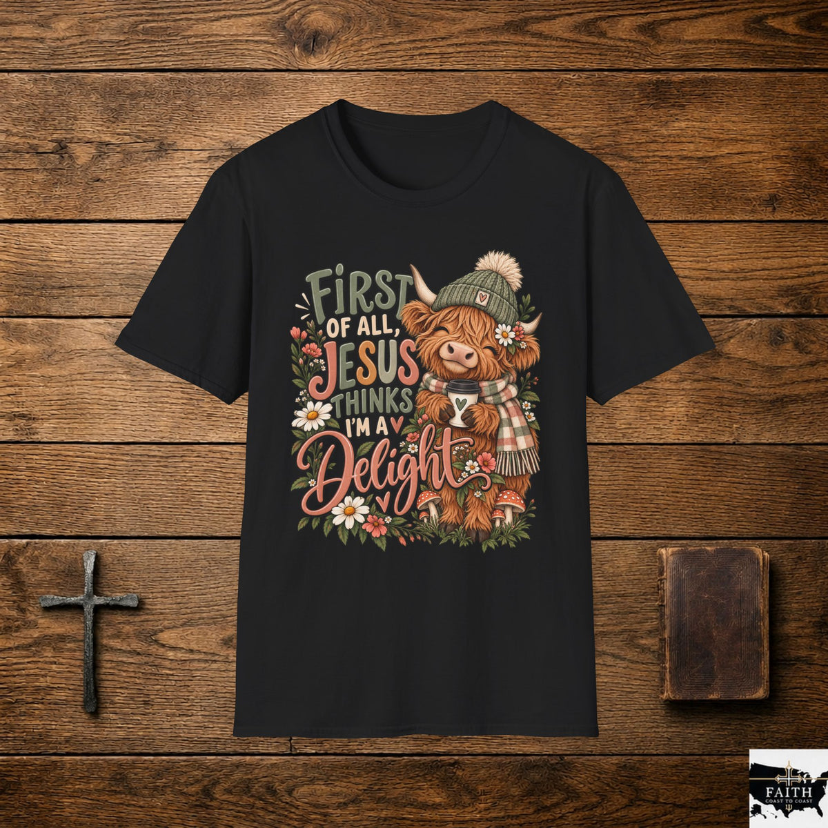 First of All Jesus Thinks I’m Delightful Cow Graphic T-Shirt