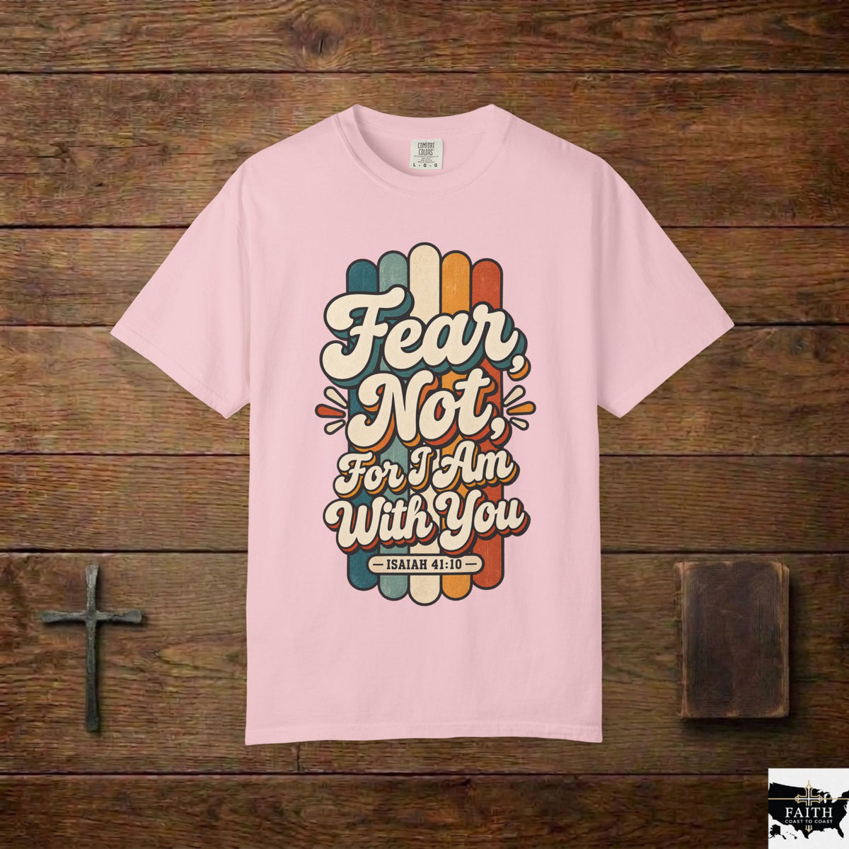 Fear Not T‑Shirt — "Fear Not, For I Am With You" Isaiah 41:10 Retro Christian Tee