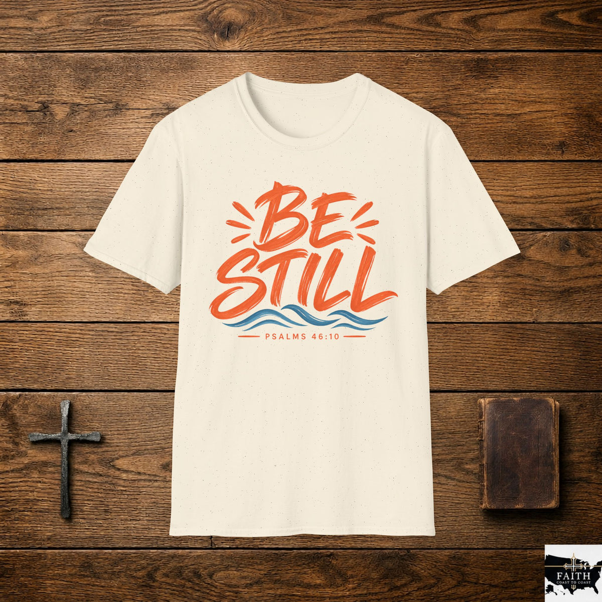 Be Still T-Shirt — Christian Faith Graphic Tee (Psalm 46:10)
