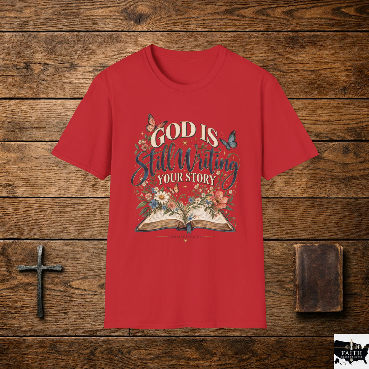 God Is Still Writing Your Story T-Shirt | Christian Faith Scripture Tee