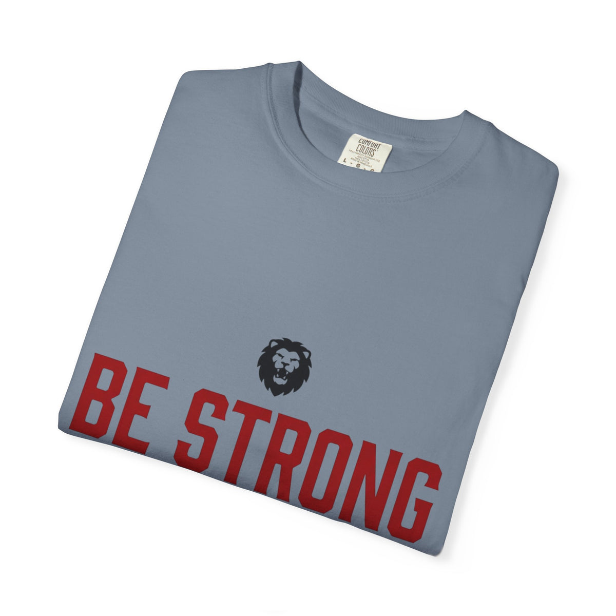 Be Strong and Courageous T-Shirt — Joshua 1:9 Christian Tee