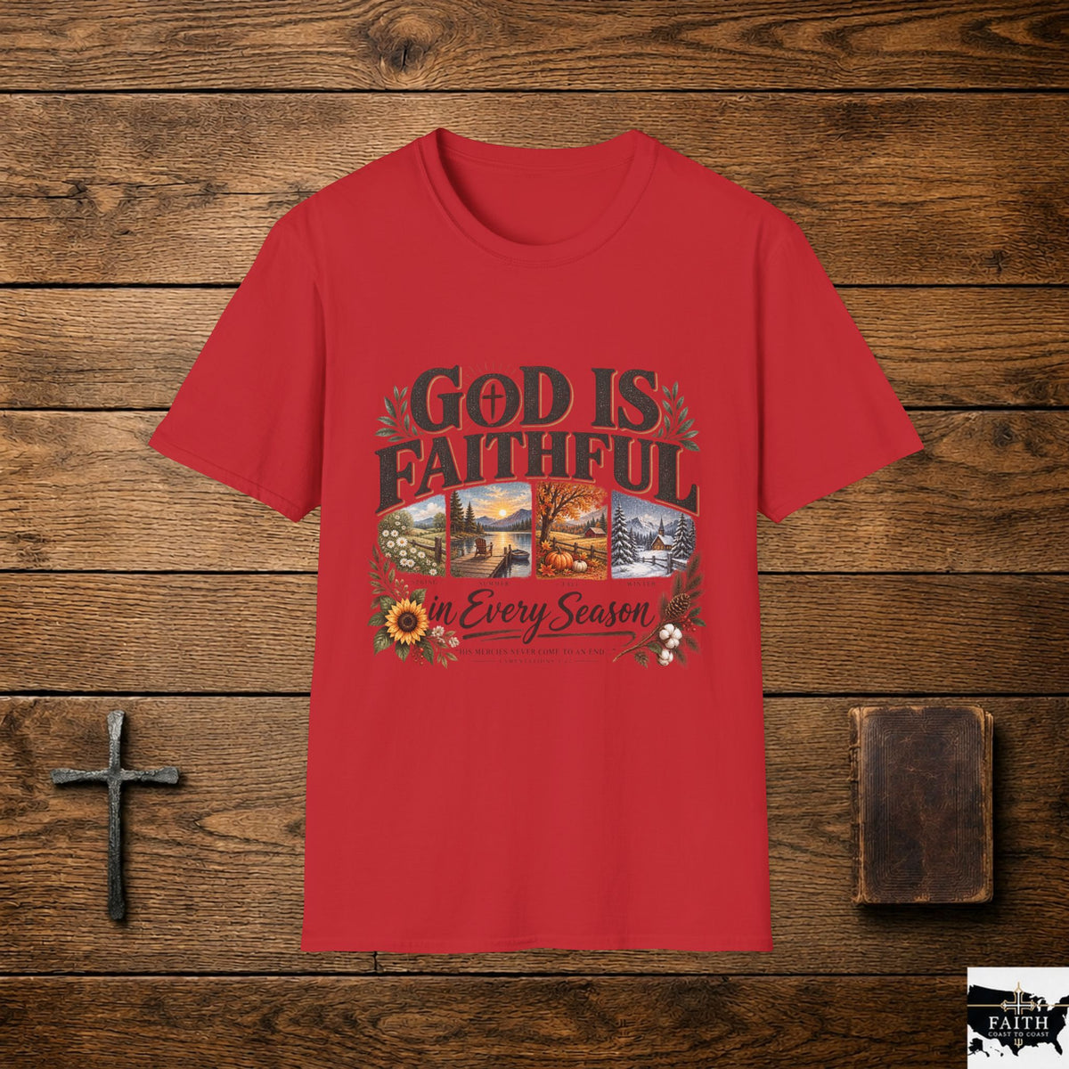 God Is Faithful T-Shirt | God Is Faithful In Every Season Tee