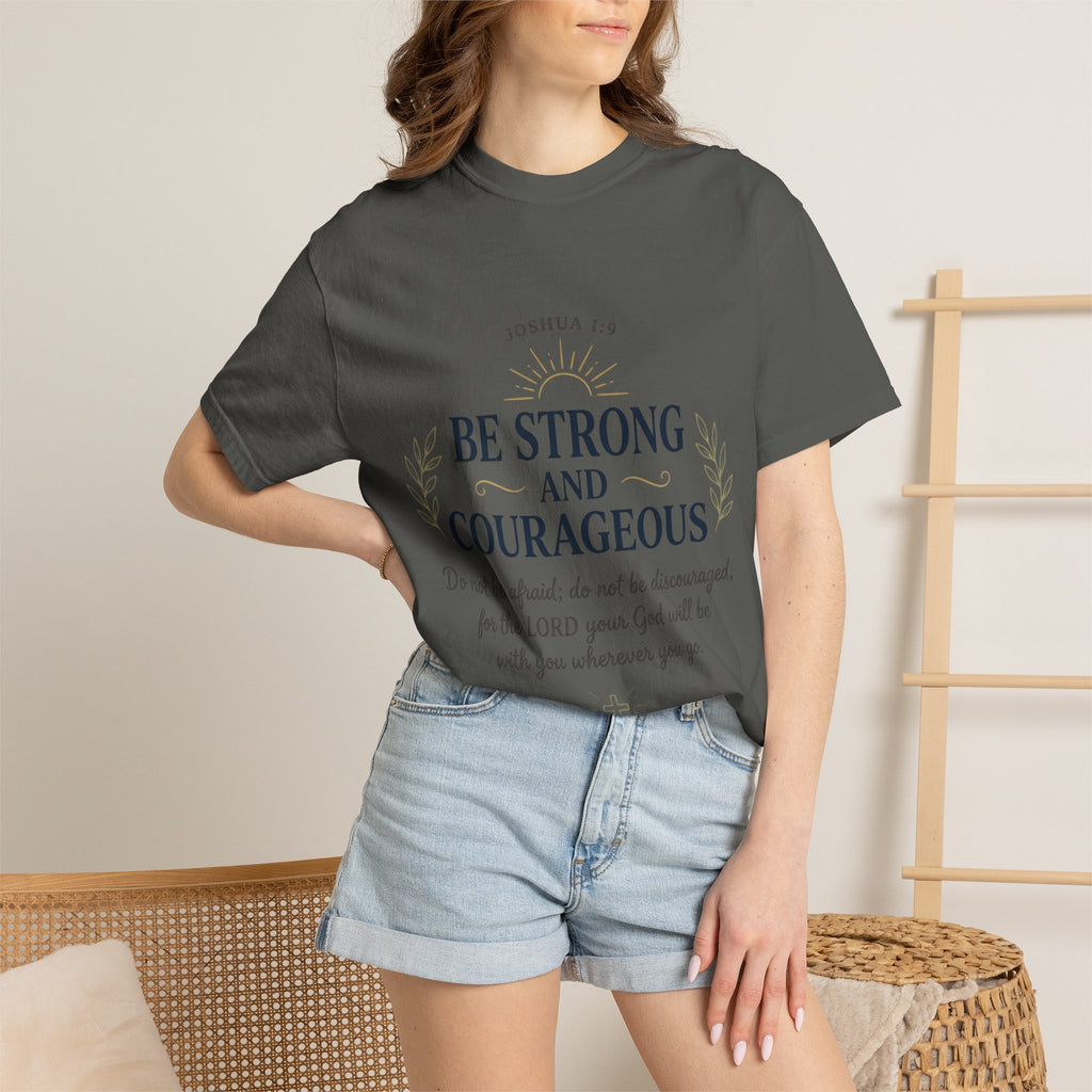 Be Strong and Courageous Christian T-Shirt — Joshua 1:9 Inspirational Tee