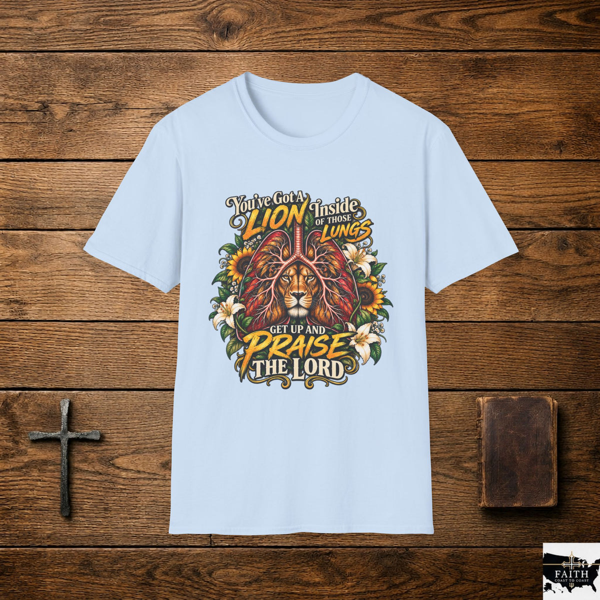 Praise the Lord Lion Lungs T-Shirt — "I've Got a Lion Inside My Lungs" Christian Faith Tee
