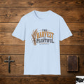 The Harvest Is Plentiful T-Shirt | Wheat Graphic, Fall Autumn Shirt
