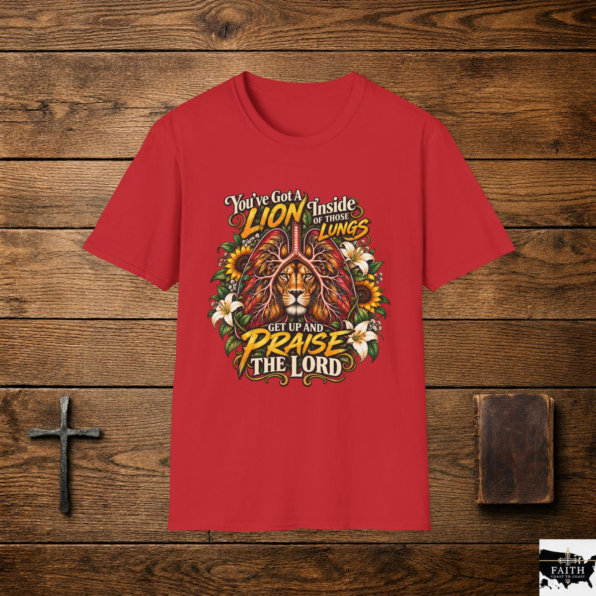 Praise the Lord Lion Lungs T-Shirt — "I've Got a Lion Inside My Lungs" Christian Faith Tee