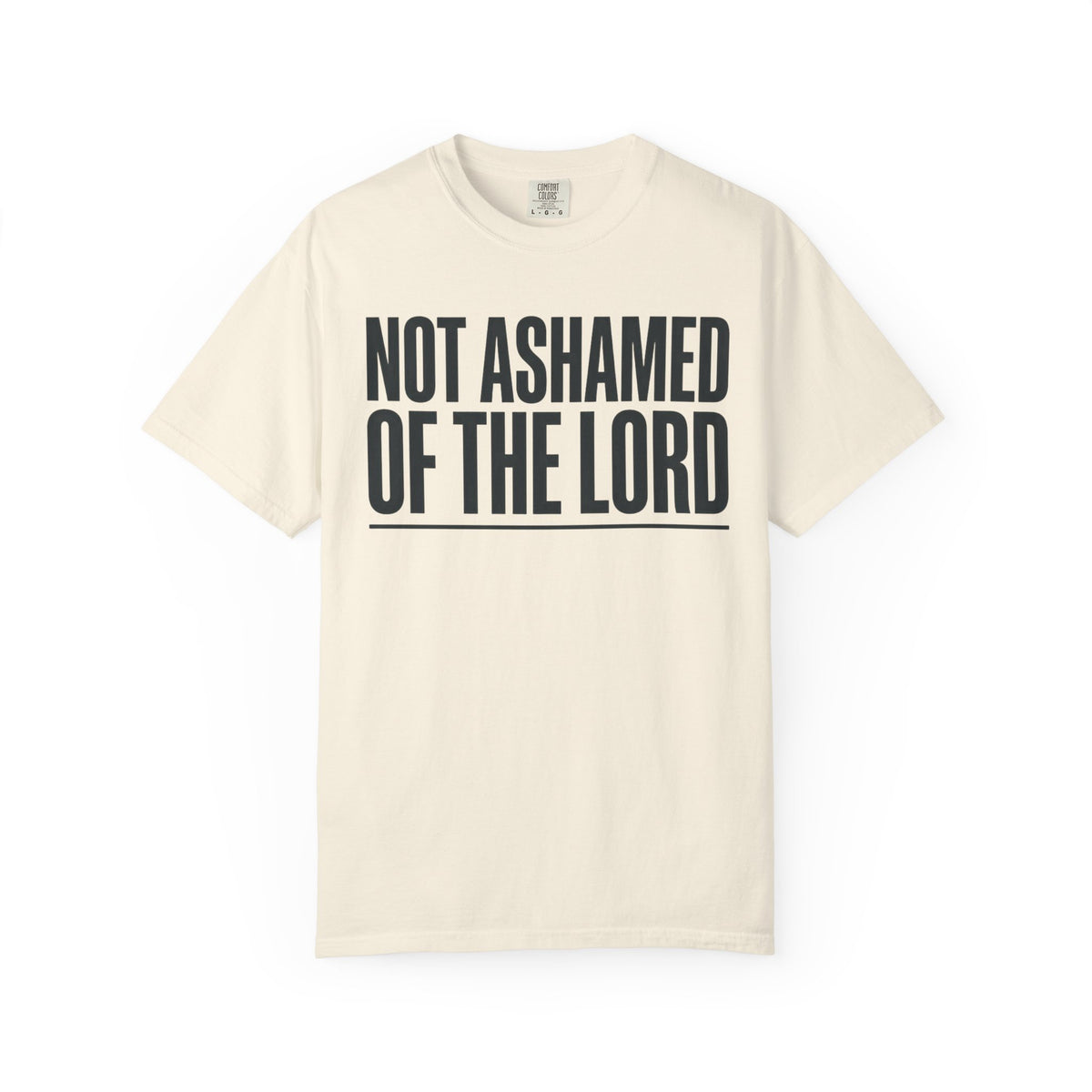 Not Ashamed of the Lord T-Shirt | Christian Faith Typography Tee