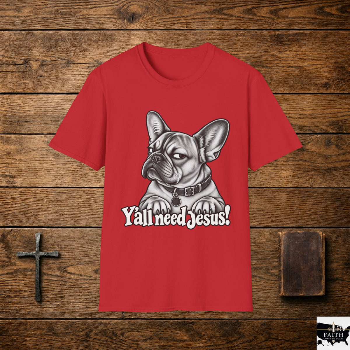 French Bulldog 'Y'all Need Jesus' T-Shirt | Christian Dog Graphic Tee