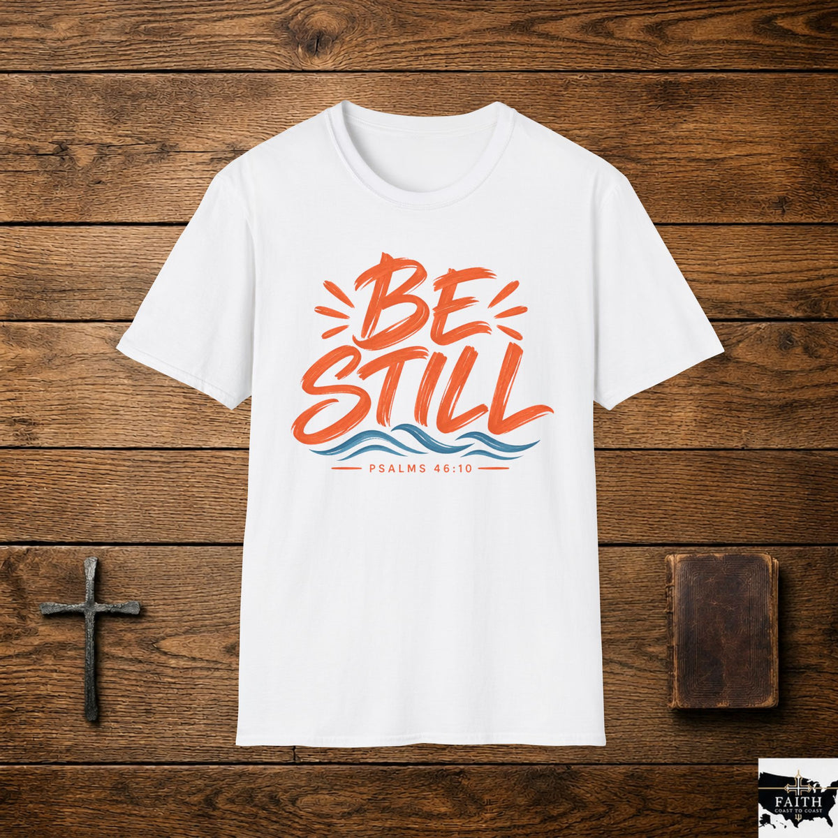 Be Still T-Shirt — Christian Faith Graphic Tee (Psalm 46:10)