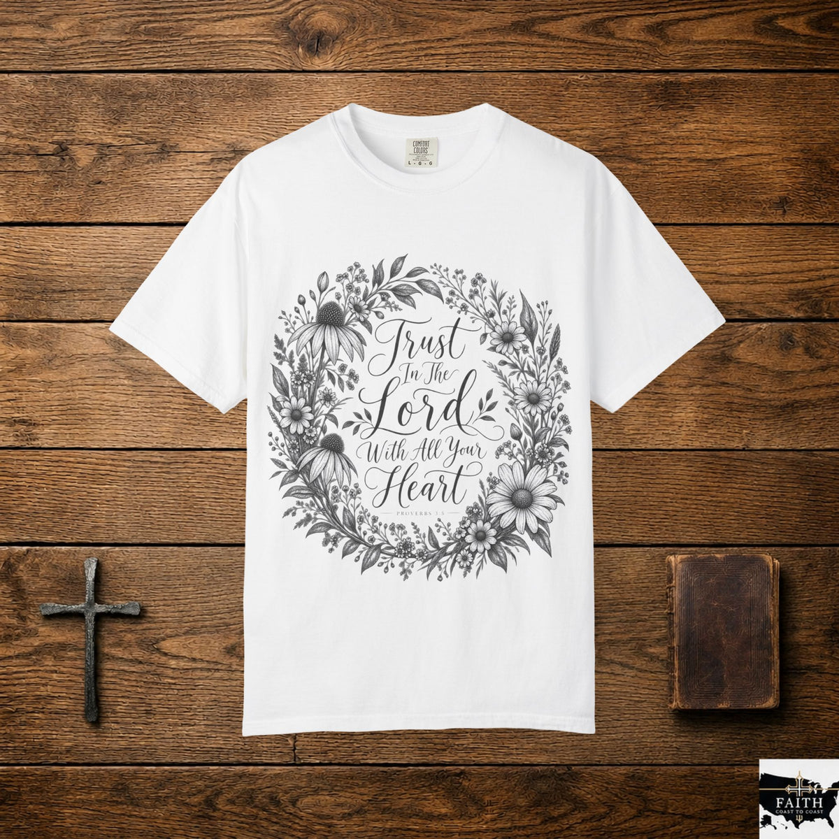 Faith Floral T-Shirt — "Trust in the Lord with All Your Heart" Christian Tee