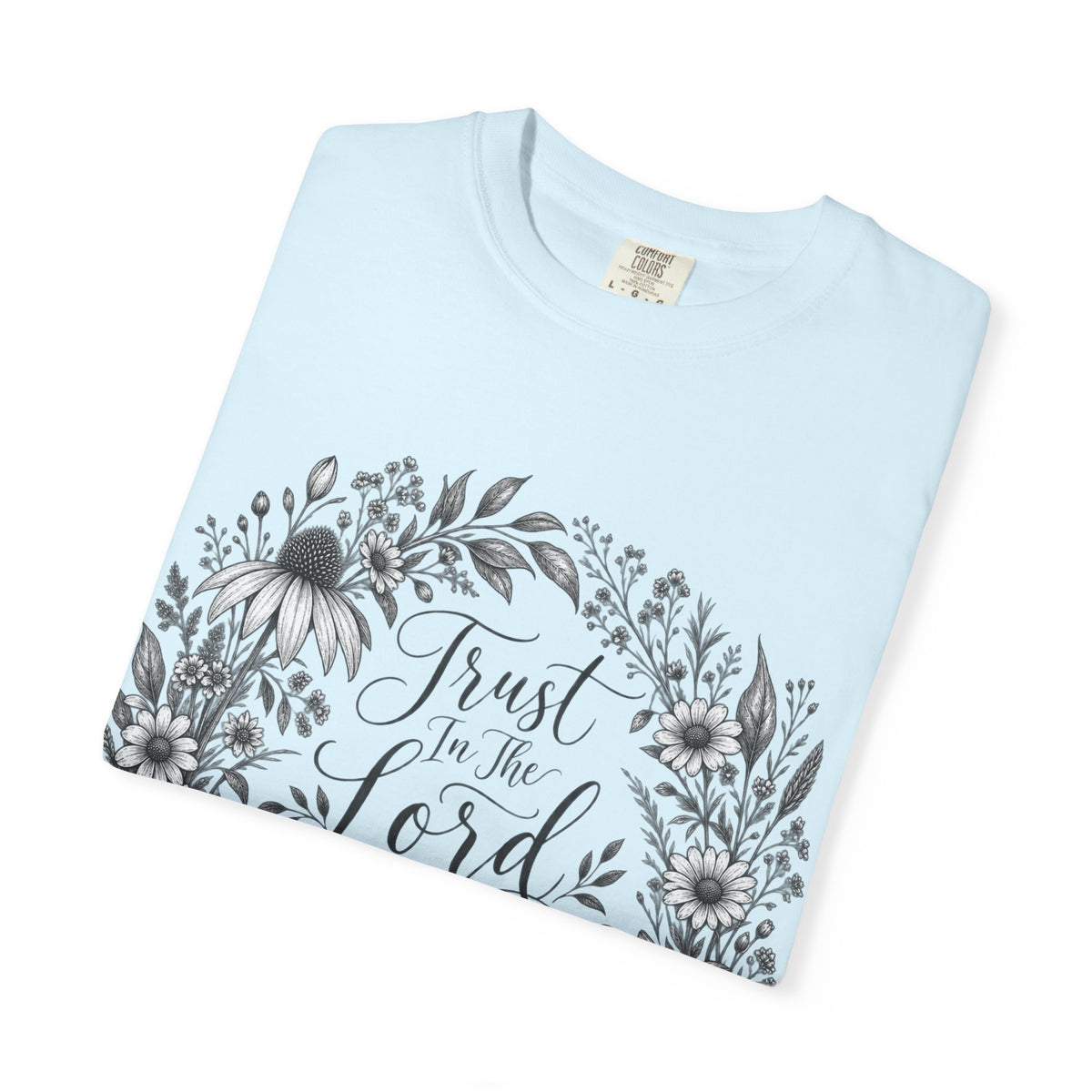 Faith Floral T-Shirt — "Trust in the Lord with All Your Heart" Christian Tee