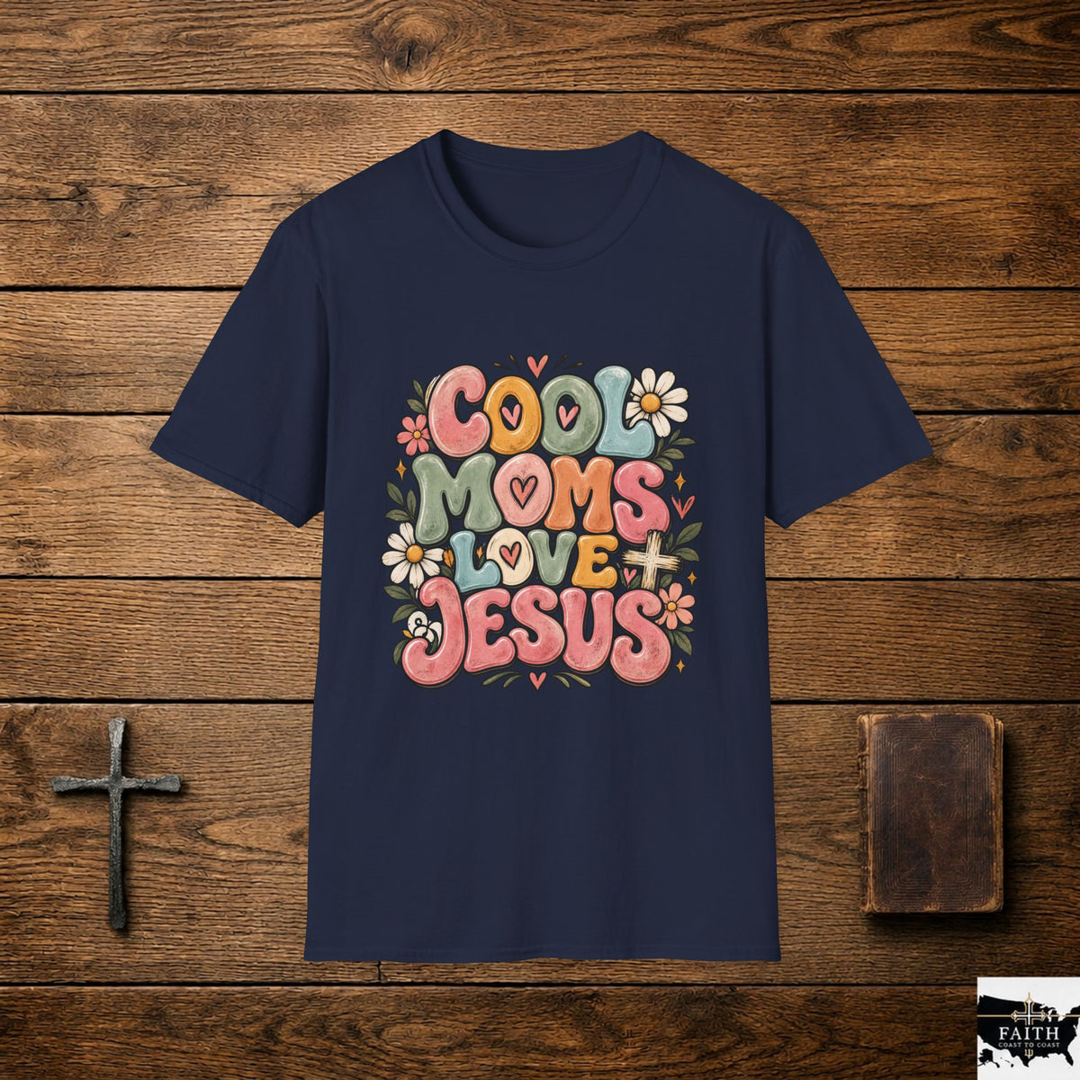 Cool Moms Love Jesus T-Shirt