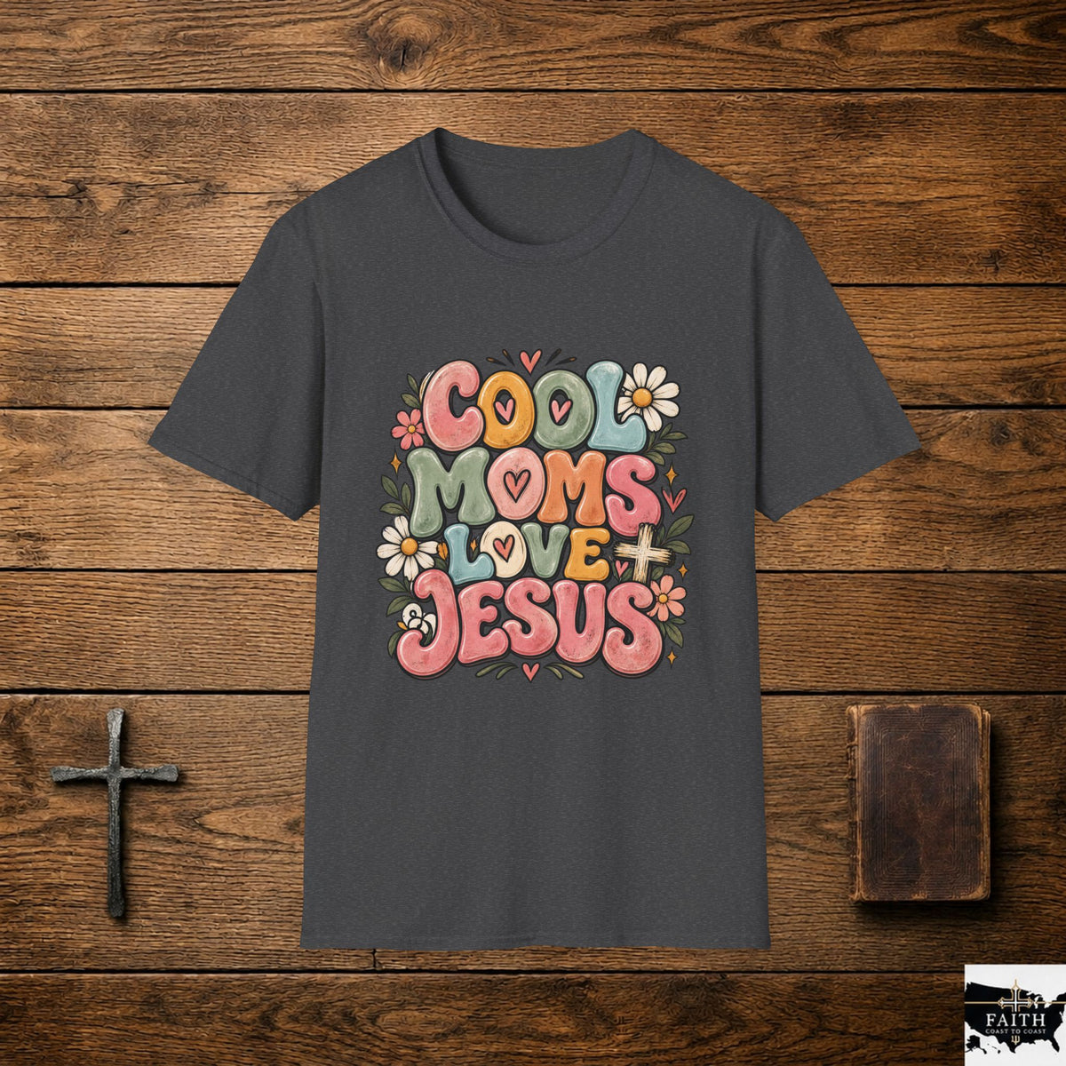 Cool Moms Love Jesus T-Shirt