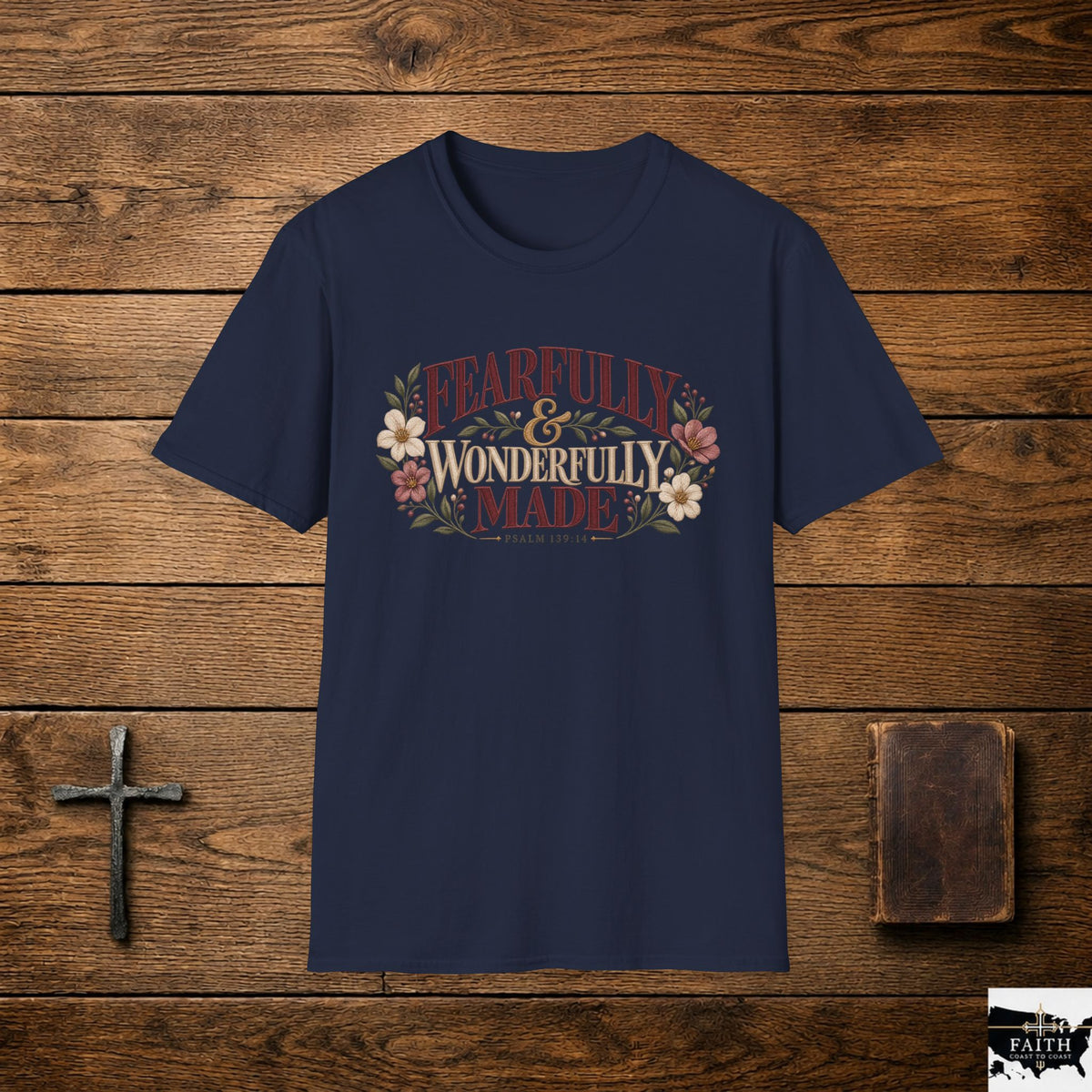 Fearfully & Wonderfully Made T-Shirt | Psalm 139:14 Floral Typography