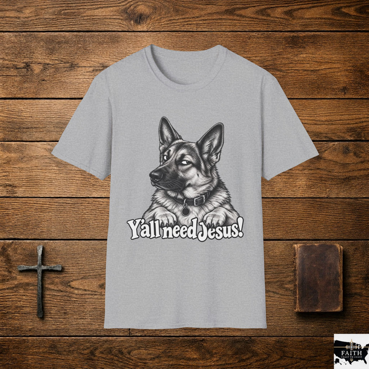 German Shepherd portrait YallneedJesus T-Shirt | Christian dog faith design