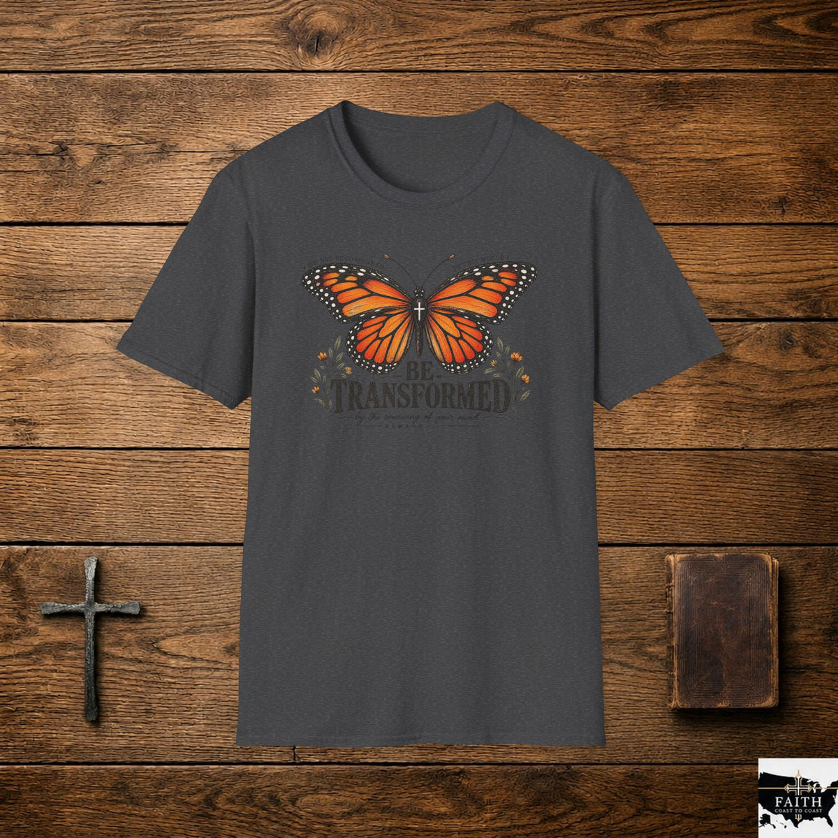 Be Transformed Monarch Butterfly T-Shirt | Inspirational Faith Design