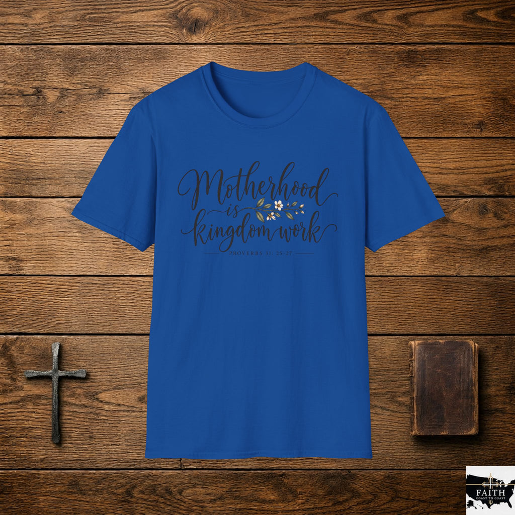 Motherhood Is Kingdom Work T-Shirt — Christian Mom Scripture Tee