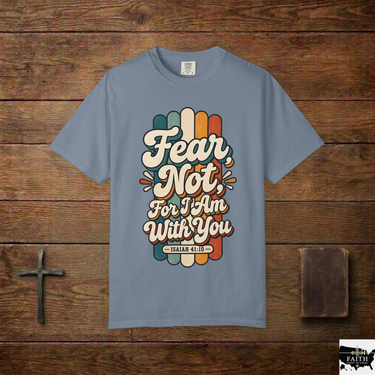 Fear Not T‑Shirt — "Fear Not, For I Am With You" Isaiah 41:10 Retro Christian Tee