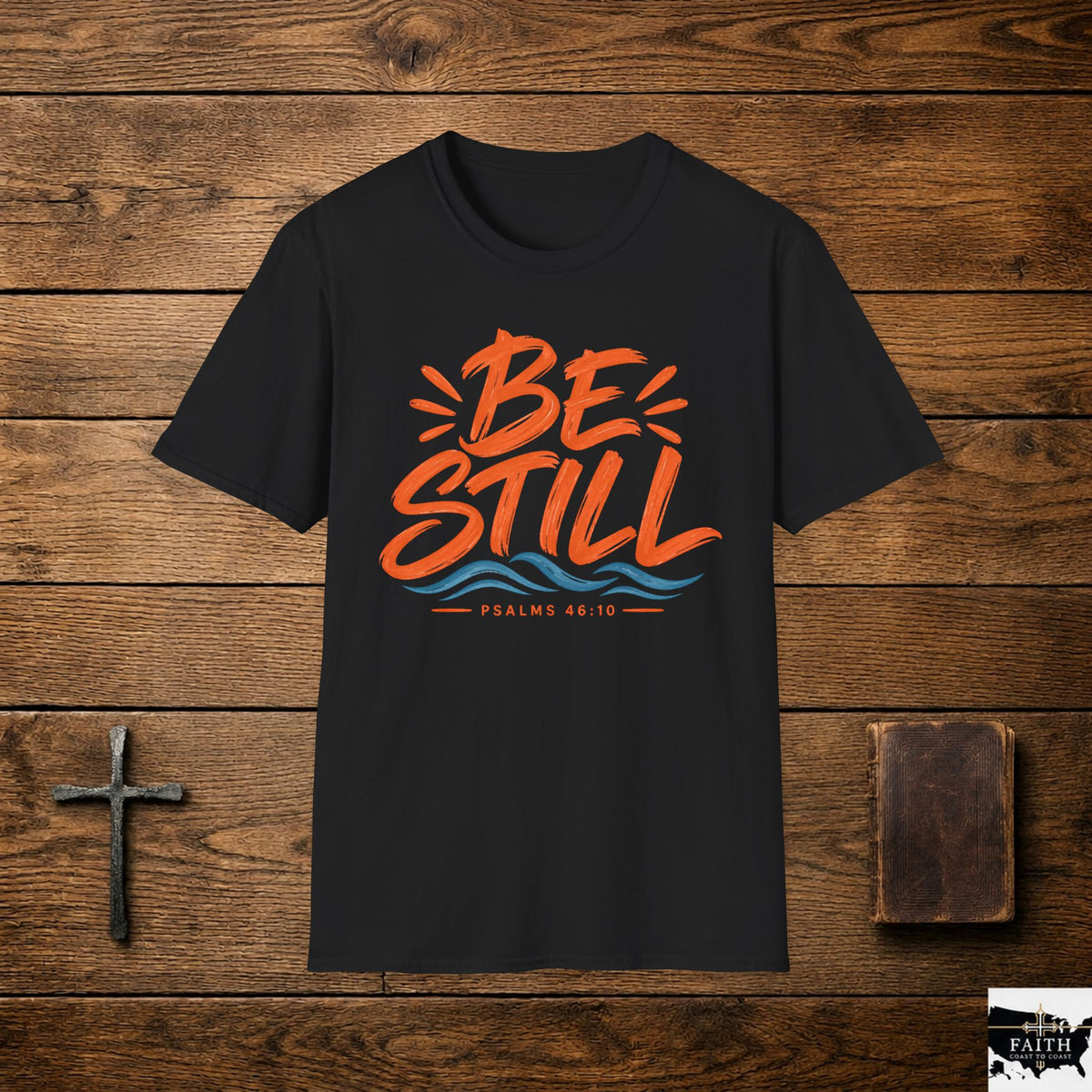 Be Still T-Shirt — Christian Faith Graphic Tee (Psalm 46:10)