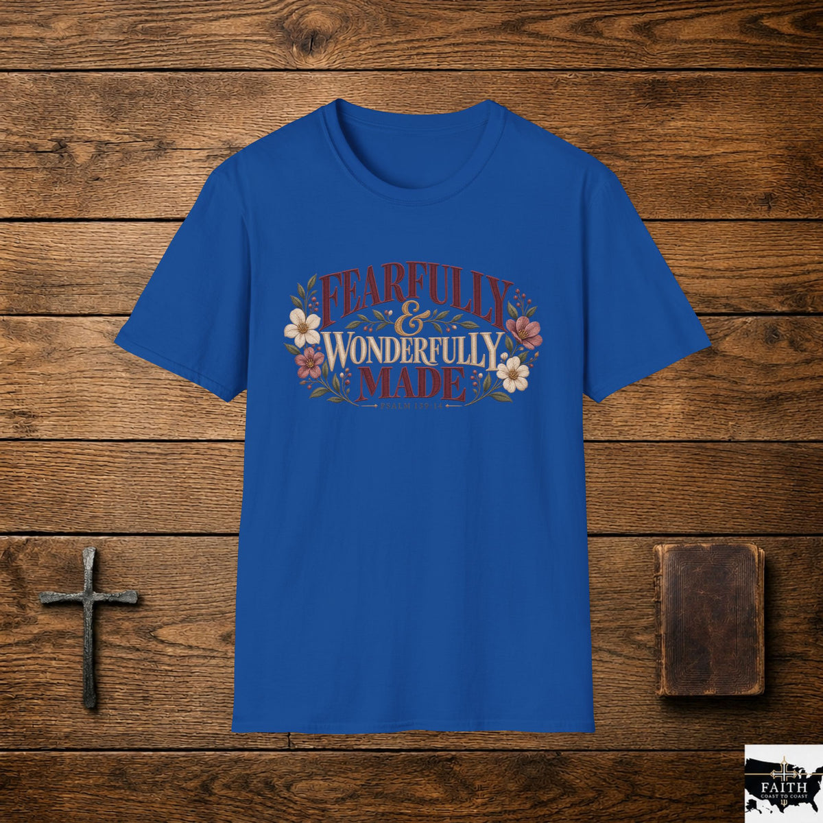 Fearfully & Wonderfully Made T-Shirt | Psalm 139:14 Floral Typography