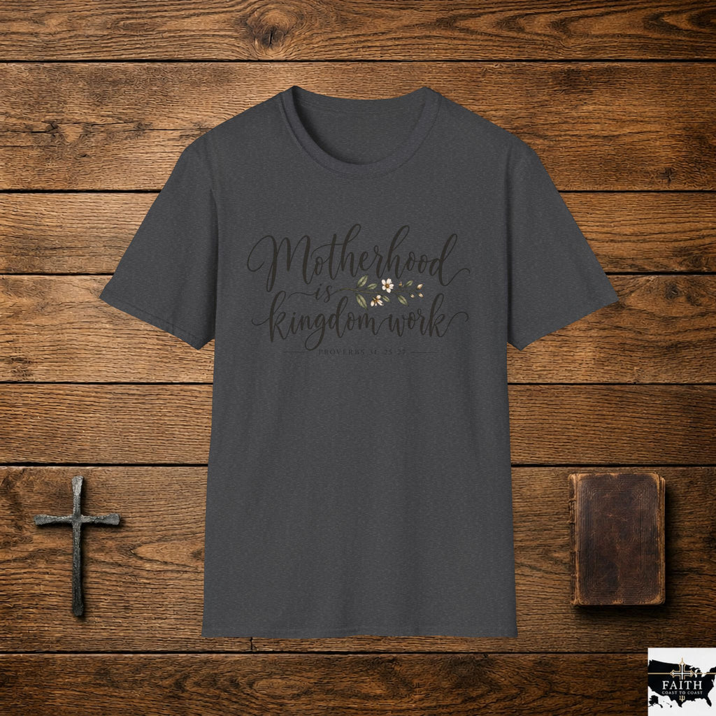 Motherhood Is Kingdom Work T-Shirt — Christian Mom Scripture Tee