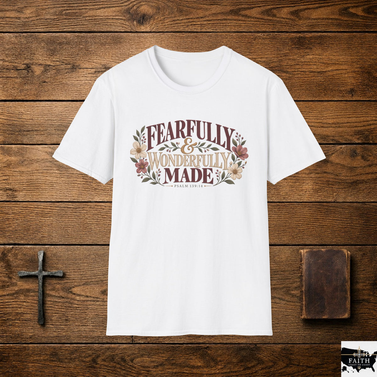 Fearfully & Wonderfully Made T-Shirt | Psalm 139:14 Floral Typography
