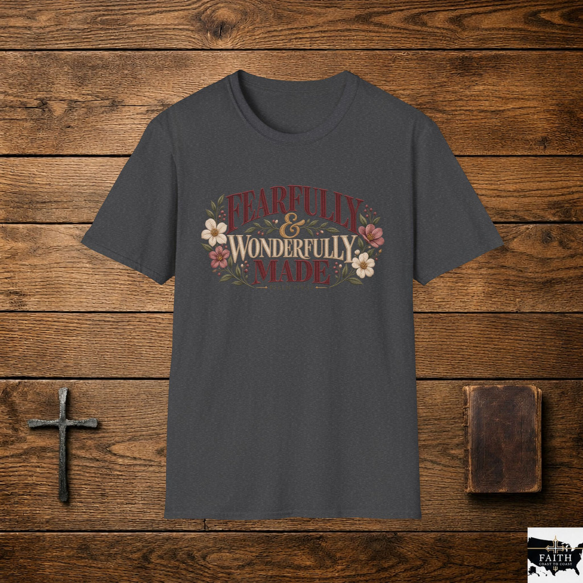 Fearfully & Wonderfully Made T-Shirt | Psalm 139:14 Floral Typography