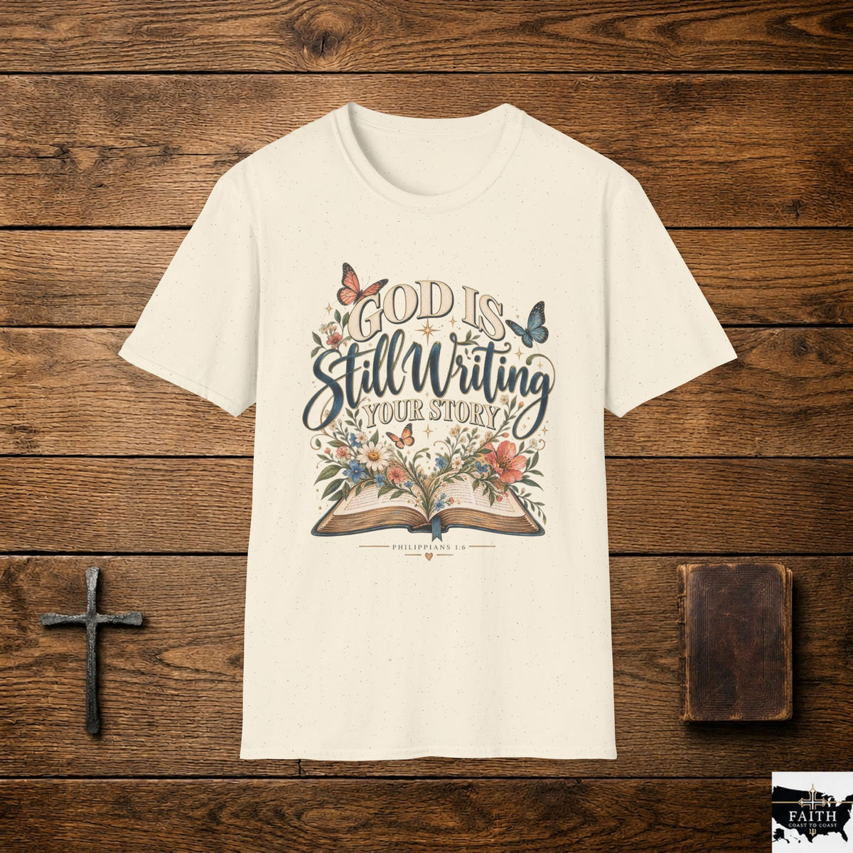 God Is Still Writing Your Story T-Shirt | Christian Faith Scripture Tee