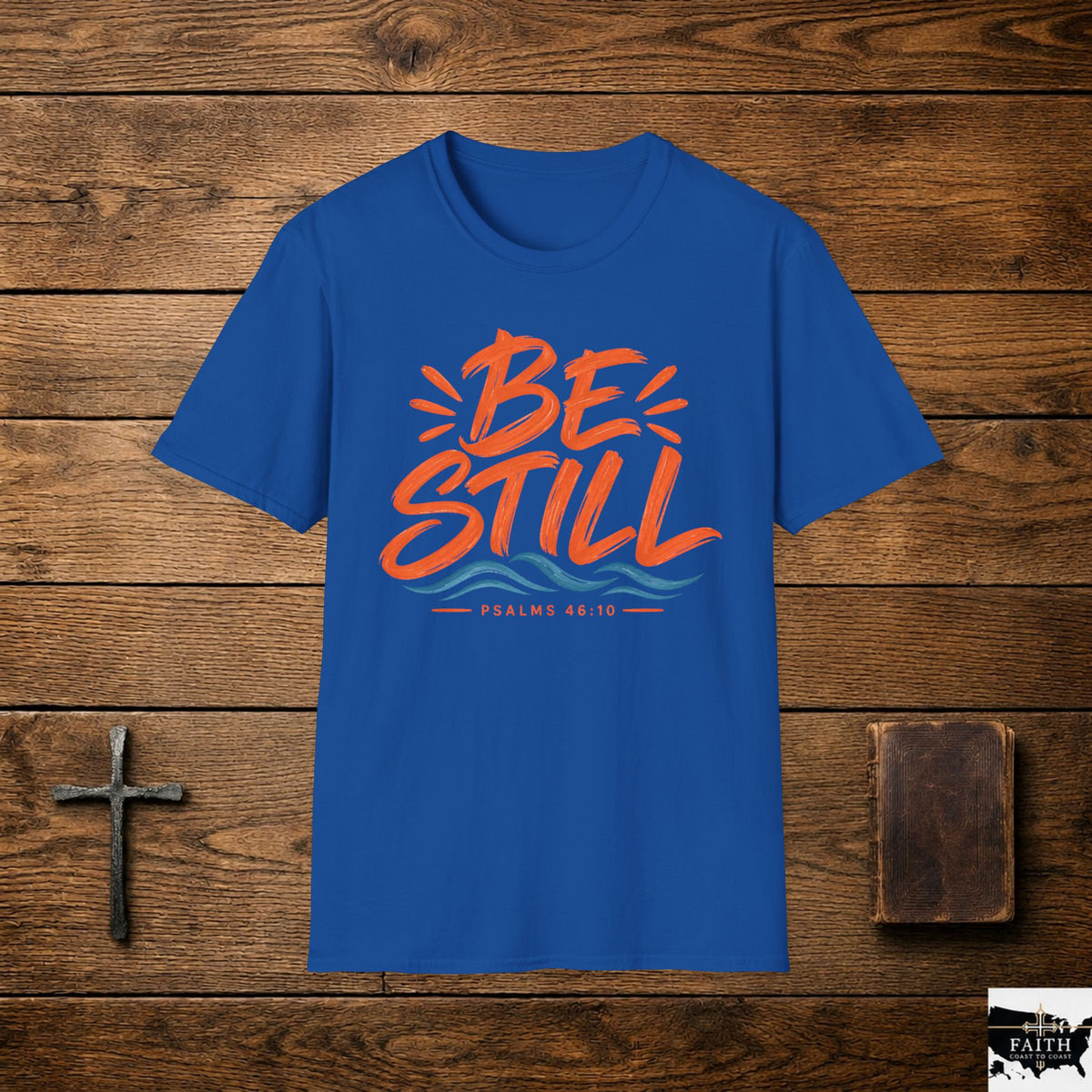 Be Still T-Shirt — Christian Faith Graphic Tee (Psalm 46:10)