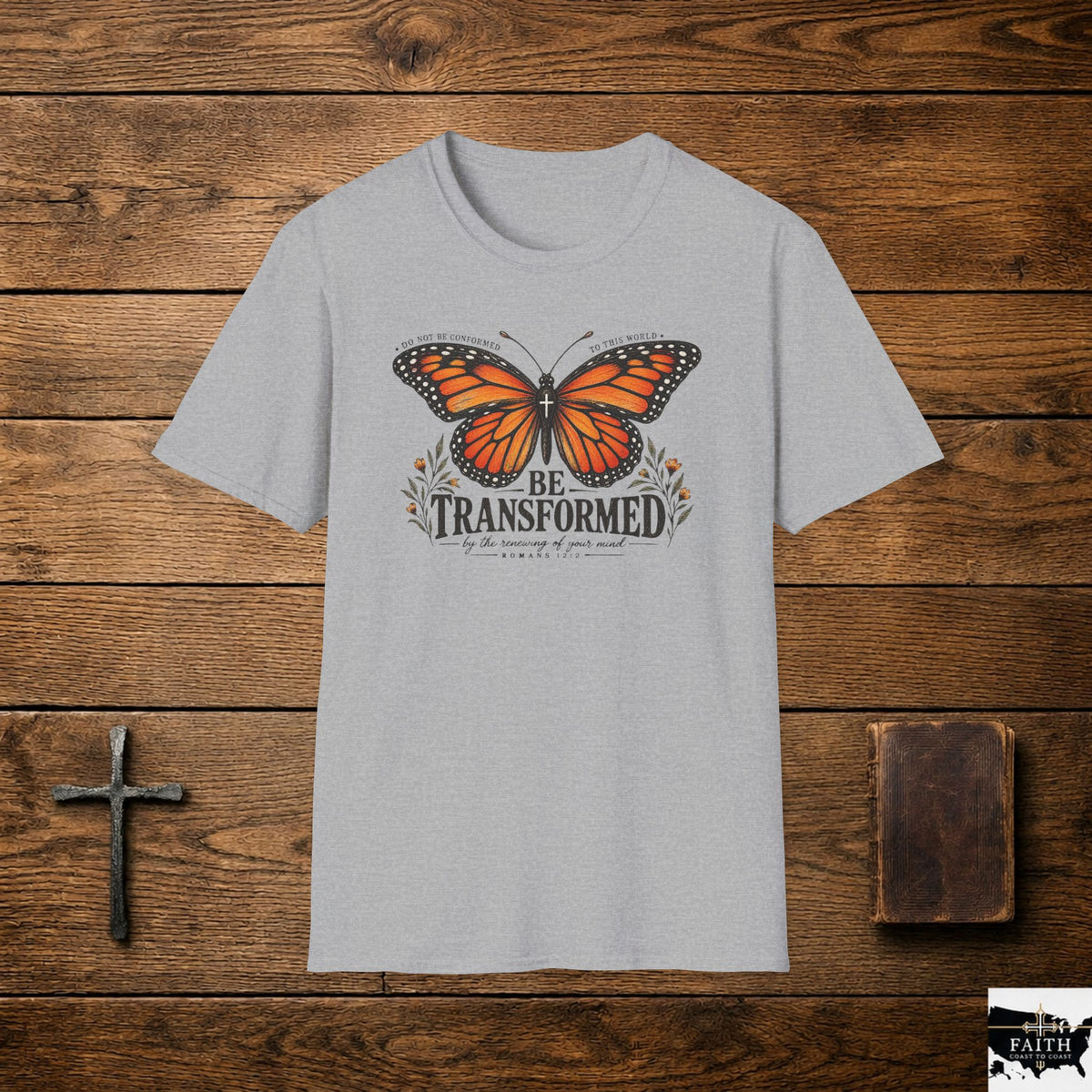 Be Transformed Monarch Butterfly T-Shirt | Inspirational Faith Design