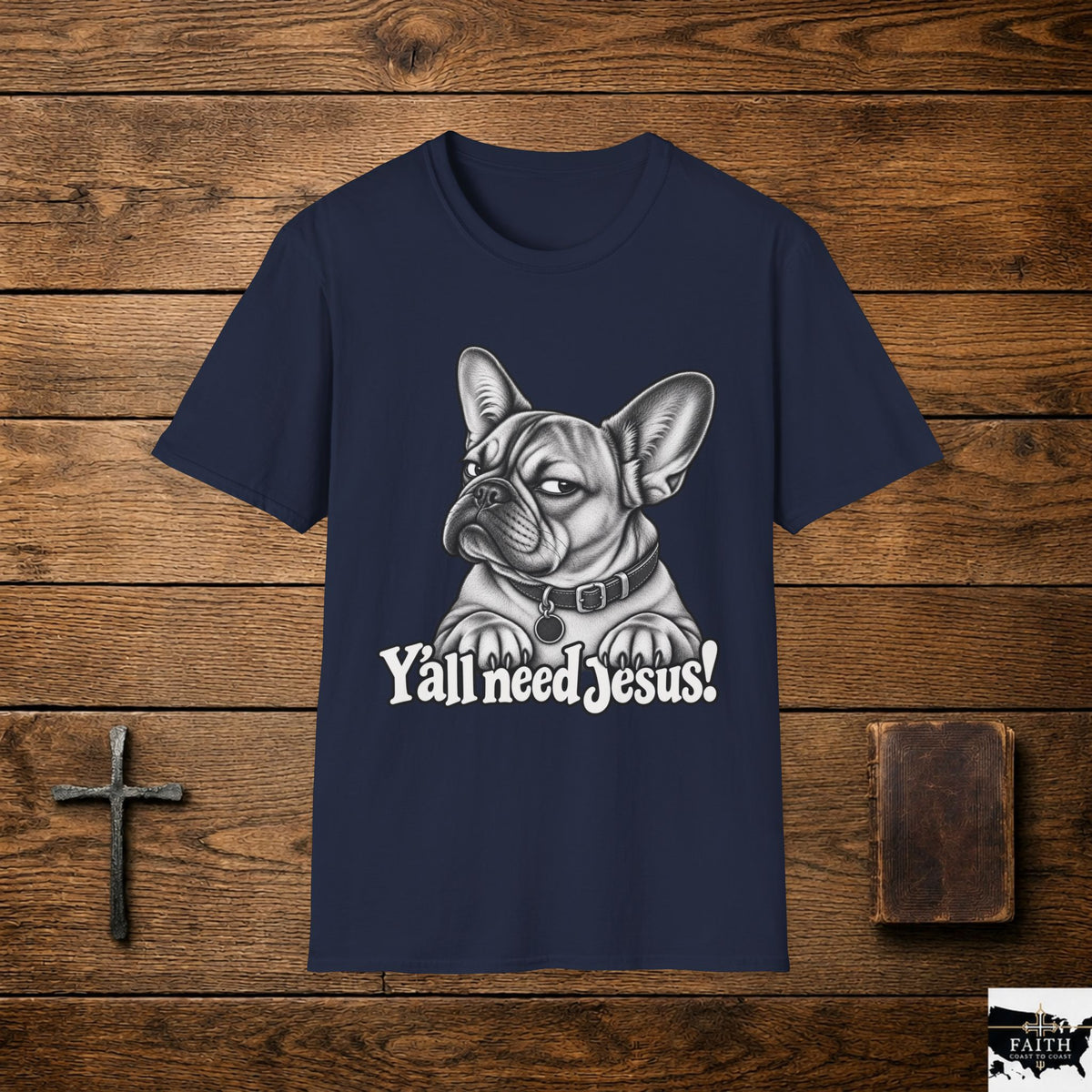French Bulldog 'Y'all Need Jesus' T-Shirt | Christian Dog Graphic Tee
