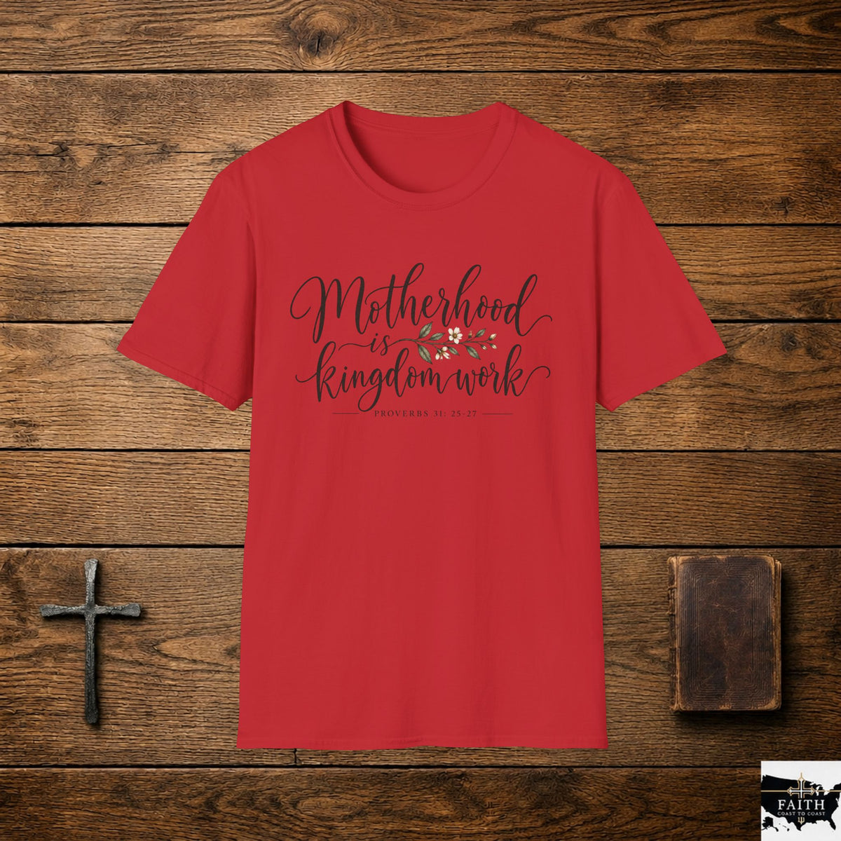 Motherhood Is Kingdom Work T-Shirt — Christian Mom Scripture Tee