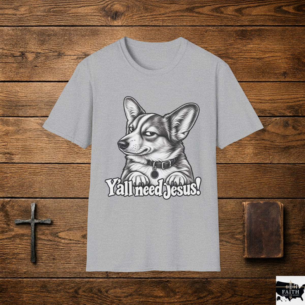 Corgi Portrait Y'all Need Jesus T-Shirt | Faith Christian Funny Dog Tee