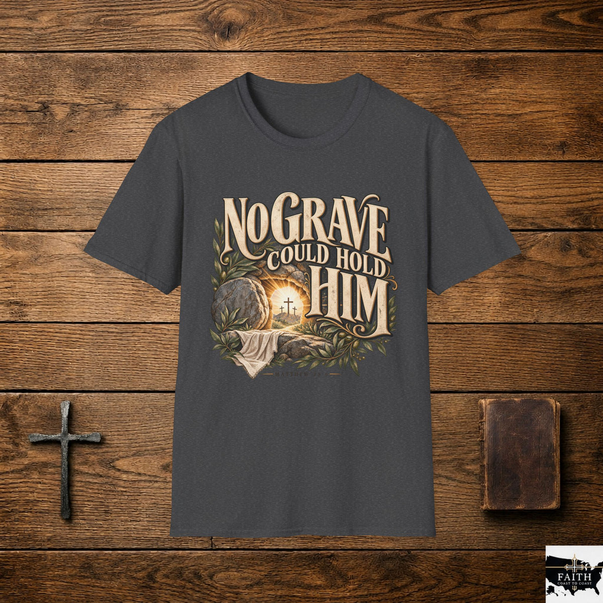No Grave Could Hold Him T-Shirt | Resurrection Christian Faith Tee