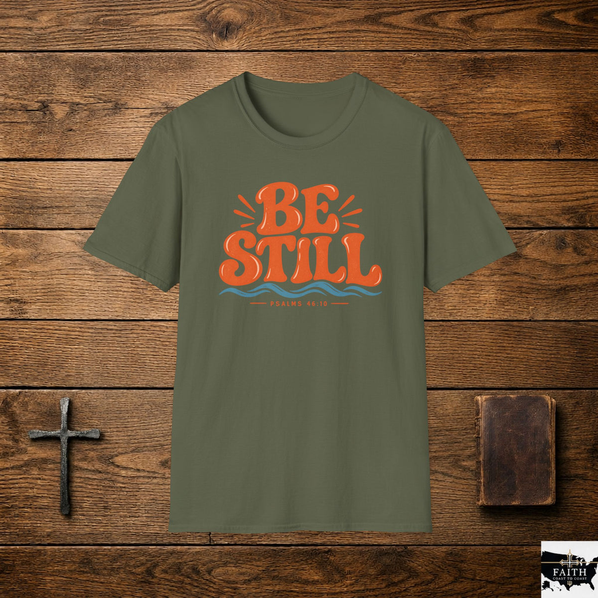 Be Still Christian T-Shirt — Inspirational Faith Tee (Psalm 46:10)