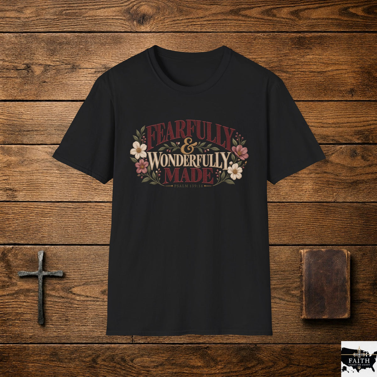 Fearfully & Wonderfully Made T-Shirt | Psalm 139:14 Floral Typography