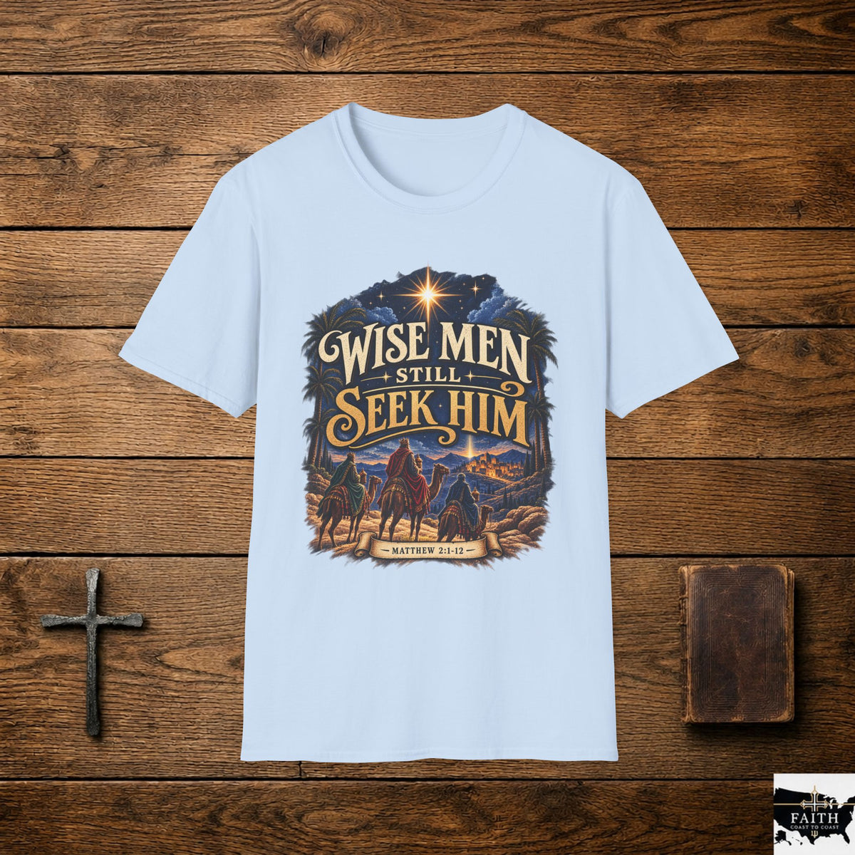 Wise Men Still Seek Him T-Shirt | Nativity Christian Christmas Tee