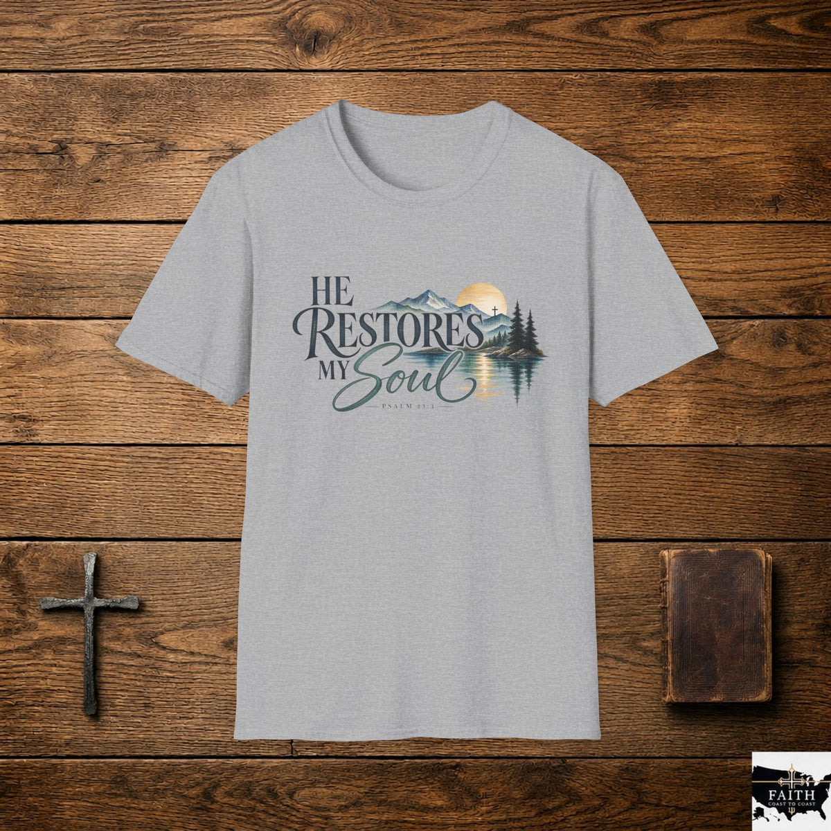He Restores My Soul T-Shirt | Psalm 23 Mountain Lake Sunset Design