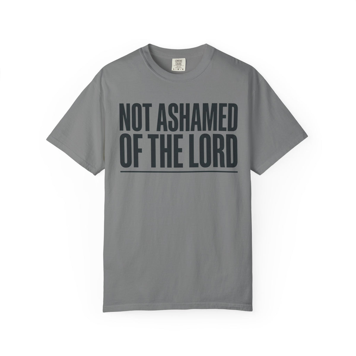 Not Ashamed of the Lord T-Shirt | Christian Faith Typography Tee