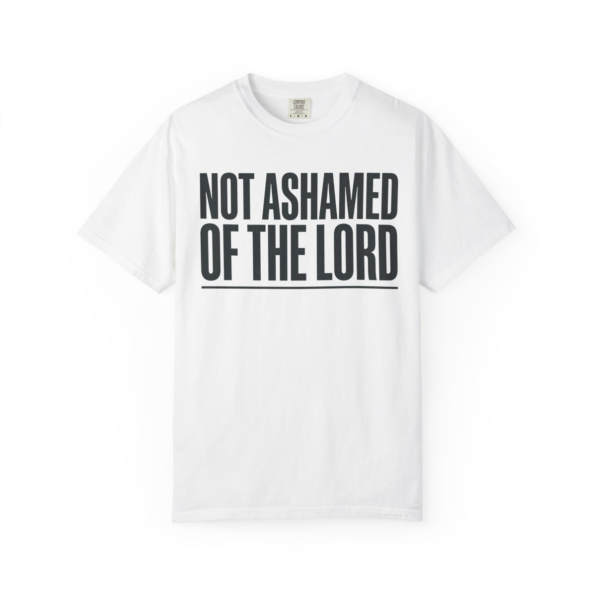Not Ashamed of the Lord T-Shirt | Christian Faith Typography Tee