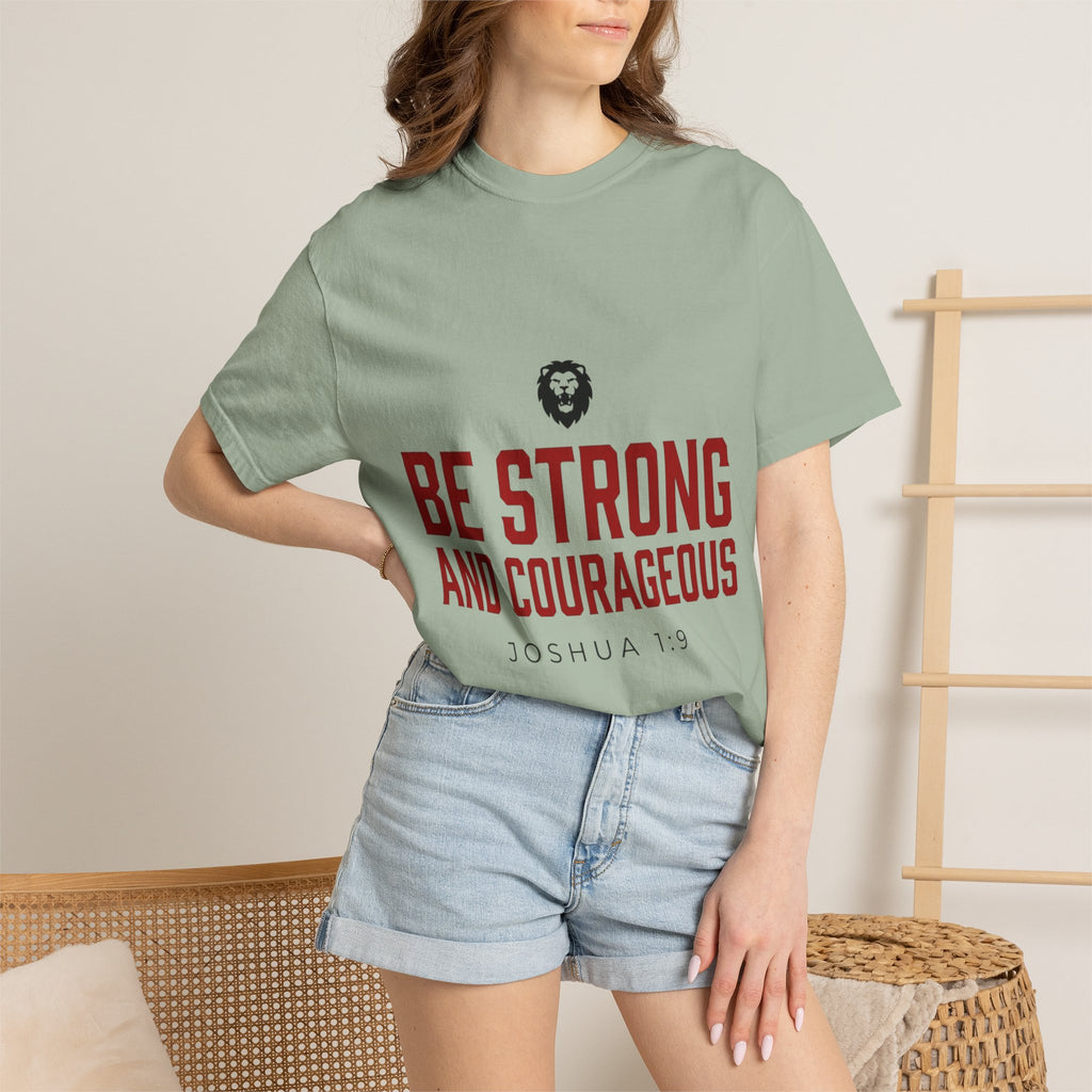 Be Strong and Courageous T-Shirt — Joshua 1:9 Christian Tee
